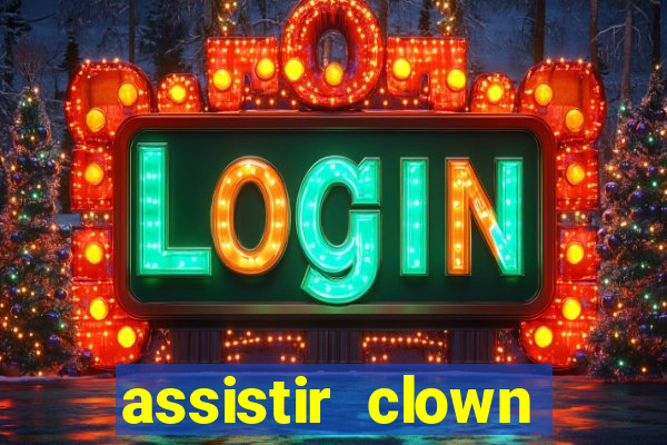 assistir clown (2014 dublado mega filmes)